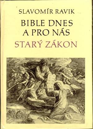 Bible dnes a pro nás Starý Zákon